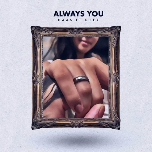 Haas, KOEY - Always You [751060936076]